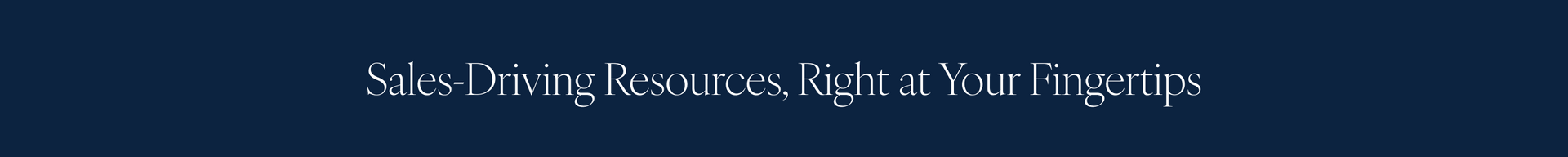 Text 'Sales-Driving Resources, Right at Your Fingertips' on a blue background